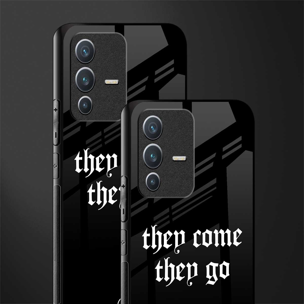they come they go glass case for vivo v23 5g image-2