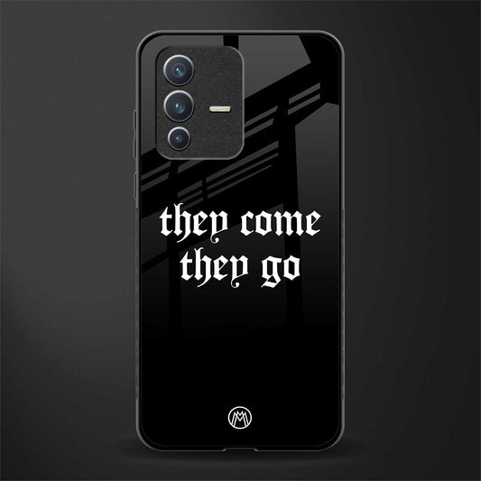 they come they go glass case for vivo v23 5g image