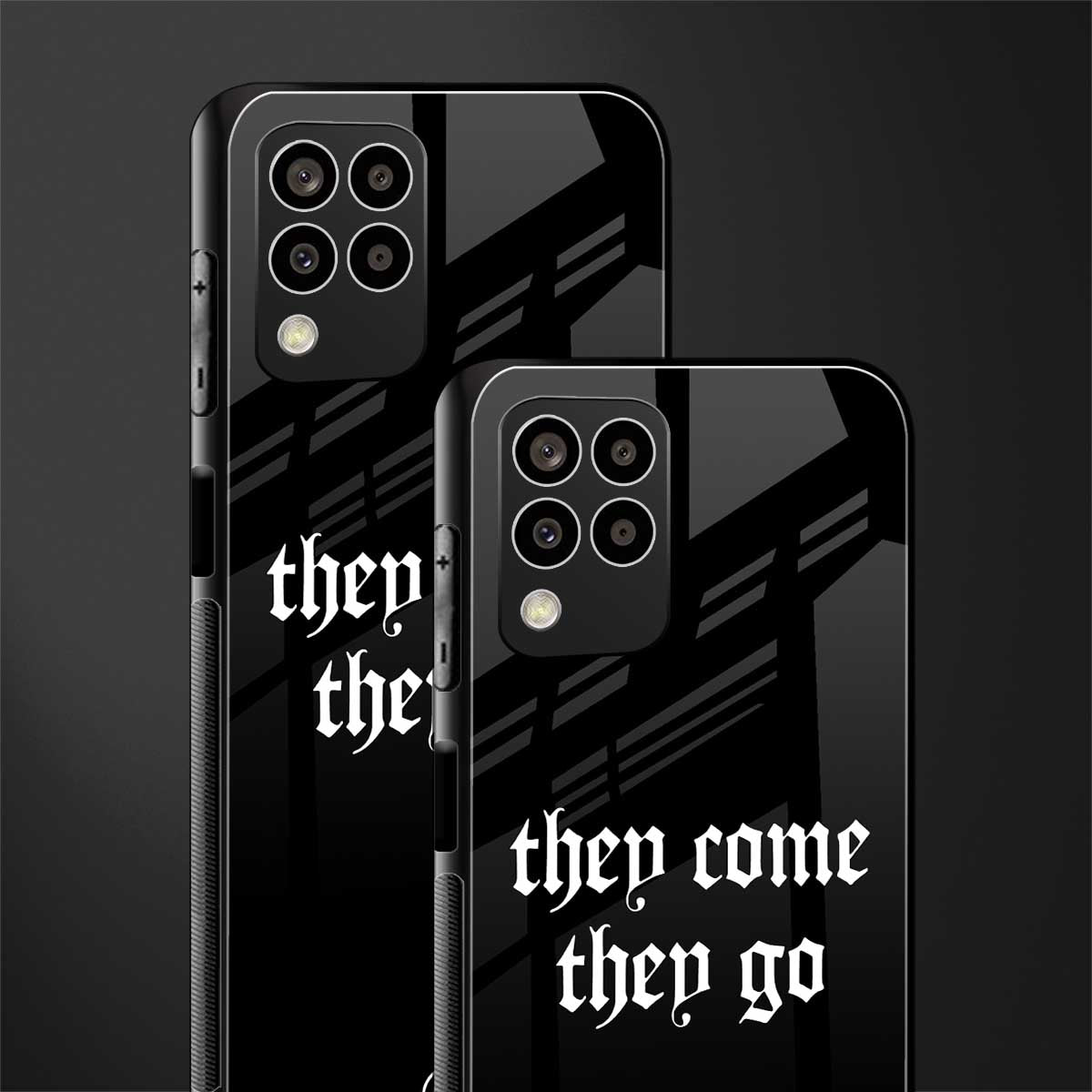 they come they go back phone cover | glass case for samsung galaxy m33 5g