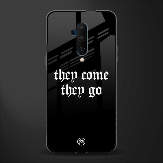 they come they go glass case for oneplus 7t pro image