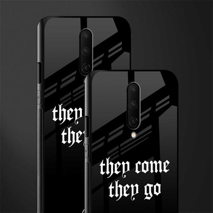 they come they go glass case for oneplus 7 pro image-2