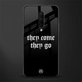 they come they go glass case for oneplus 7 pro image