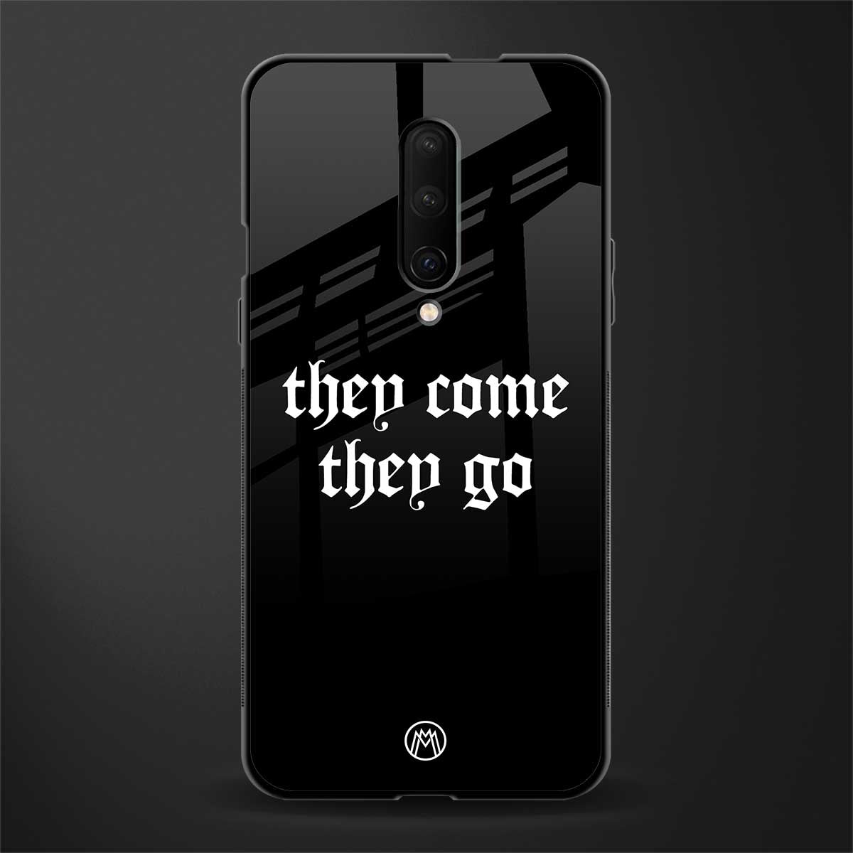 they come they go glass case for oneplus 7 pro image