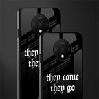 they come they go glass case for oneplus 7t image-2