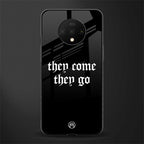 they come they go glass case for oneplus 7t image