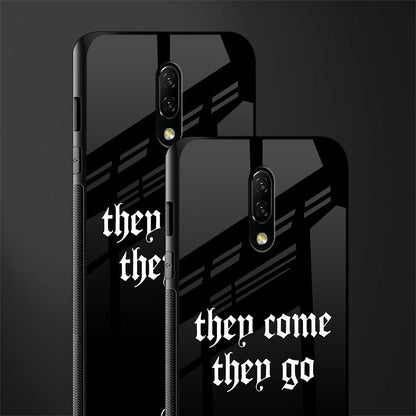 they come they go glass case for oneplus 7 image-2