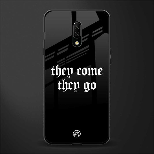 they come they go glass case for oneplus 7 image