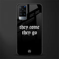 they come they go glass case for vivo x60 image