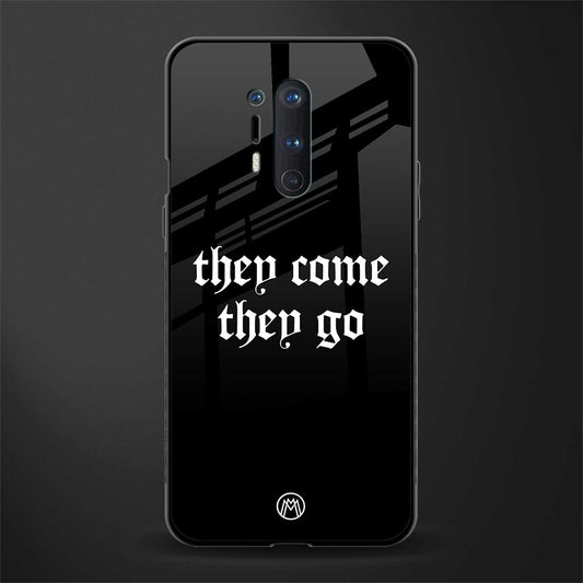 they come they go glass case for oneplus 8 pro image