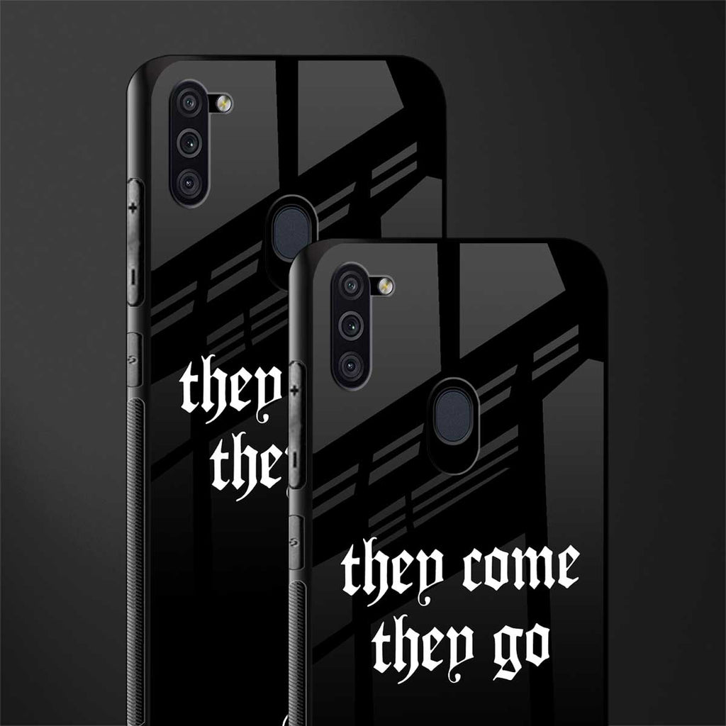 they come they go glass case for samsung a11 image-2