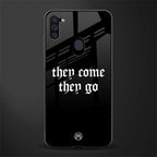 they come they go glass case for samsung a11 image