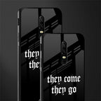 they come they go glass case for oneplus 6 image-2