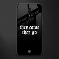 they come they go glass case for oneplus 6 image