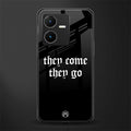 they come they go back phone cover | glass case for vivo y22