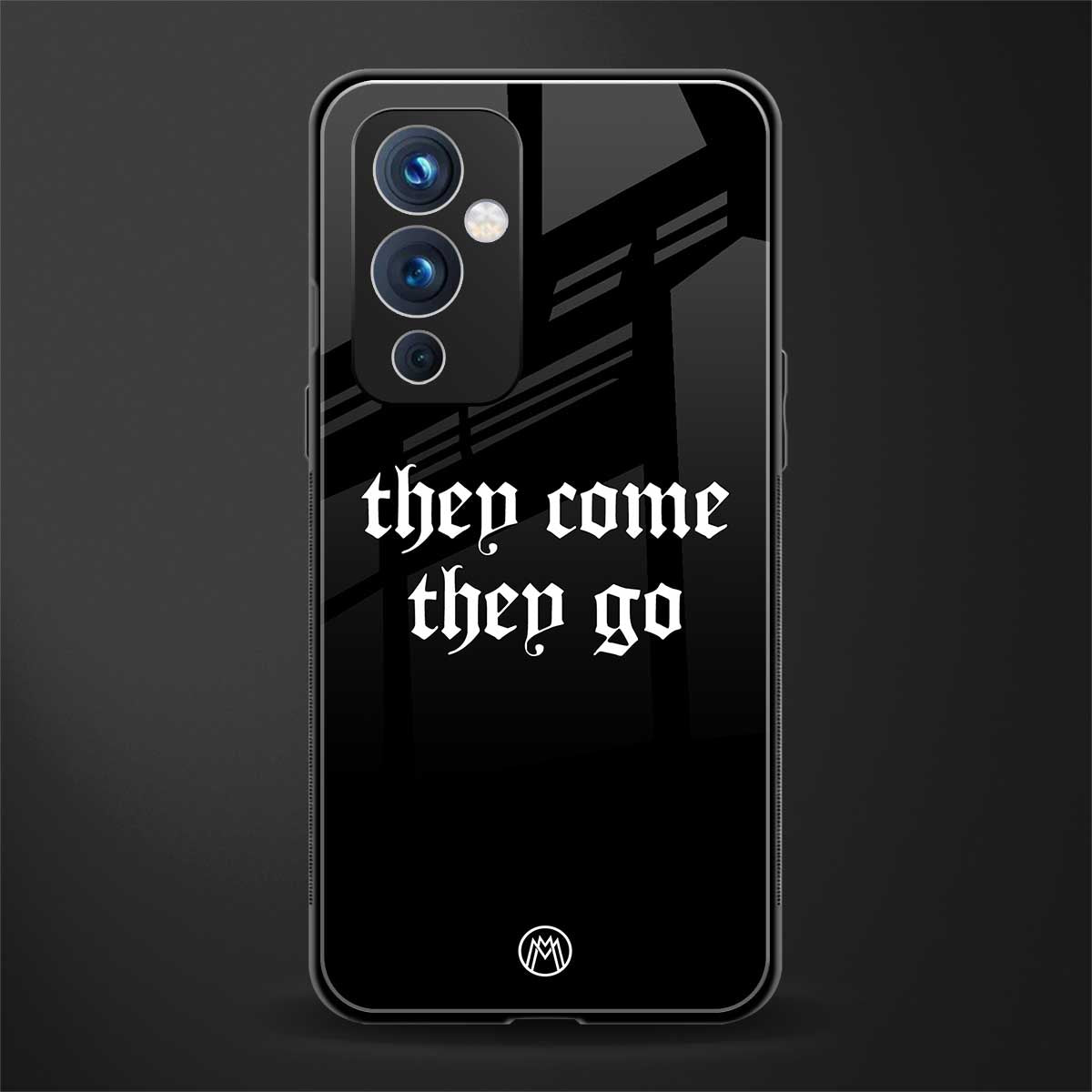 they come they go back phone cover | glass case for oneplus 9