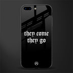 they come they go glass case for iphone 7 plus image