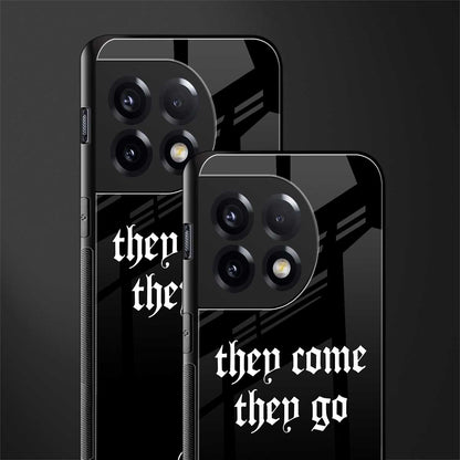 they come they go back phone cover | glass case for oneplus 11r