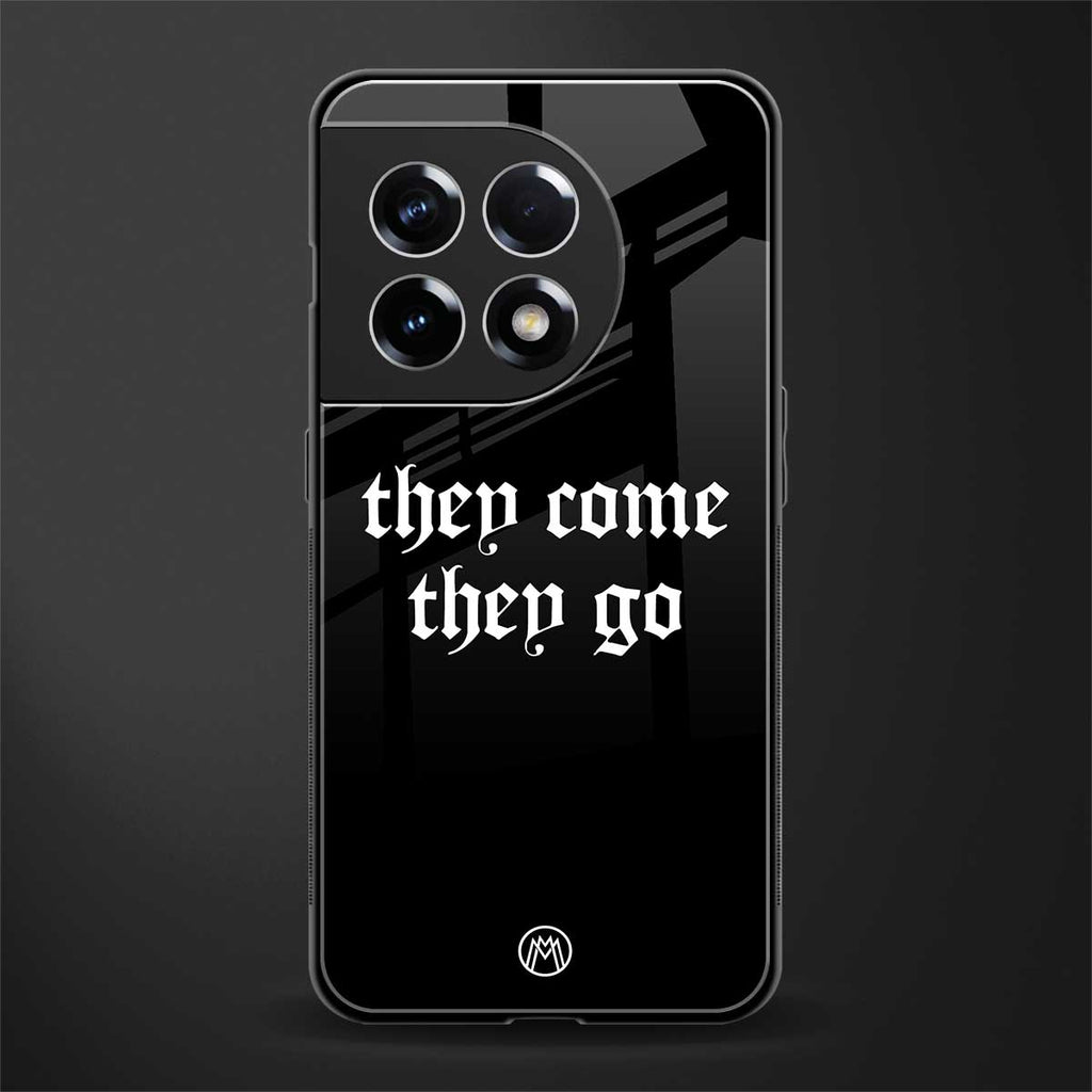 they come they go back phone cover | glass case for oneplus 11r