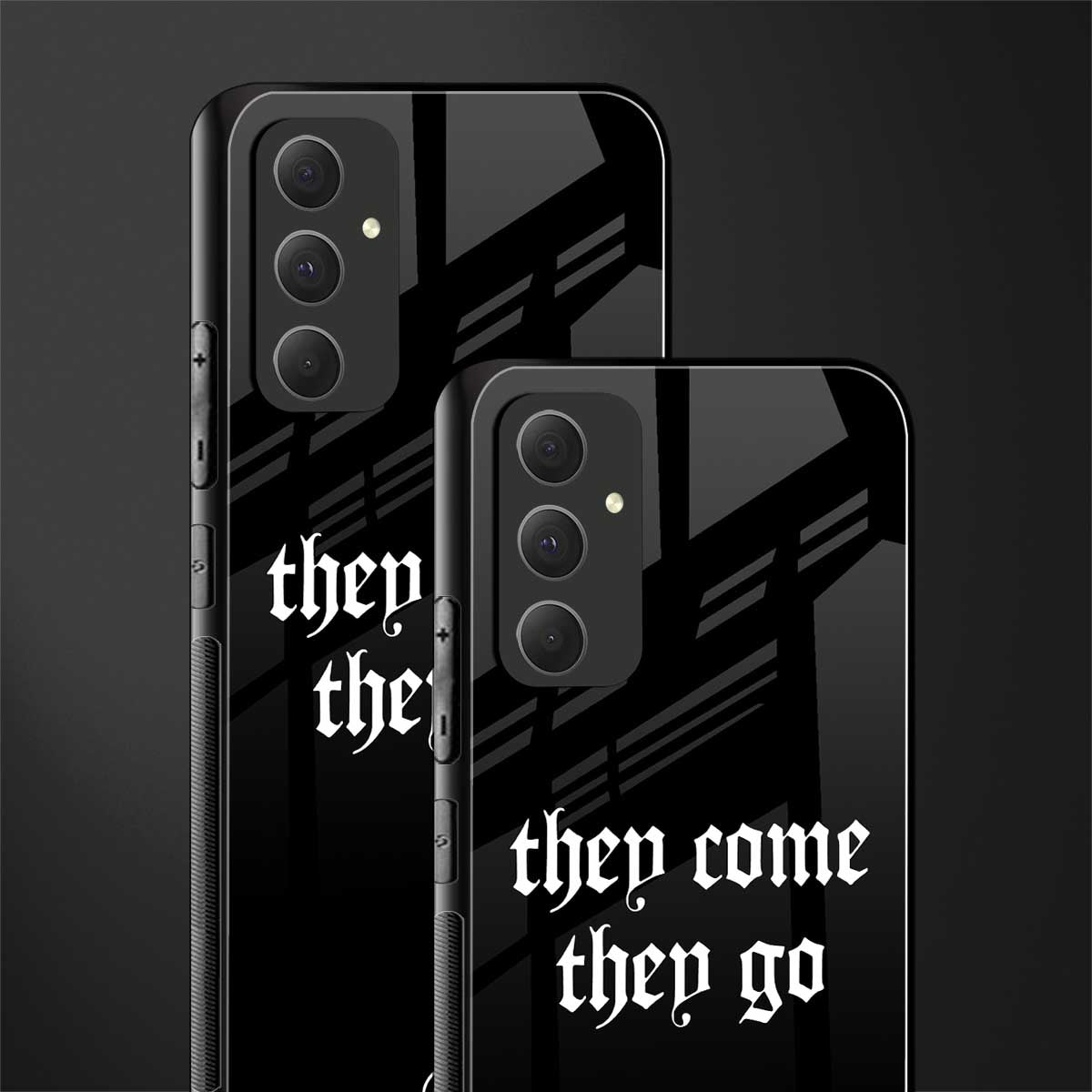 they come they go back phone cover | glass case for samsung galaxy a54 5g