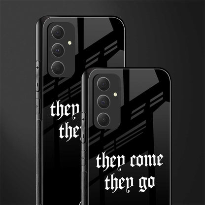 they come they go back phone cover | glass case for samsung galaxy a54 5g