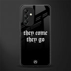 they come they go back phone cover | glass case for samsung galaxy a14 5g