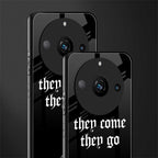they come they go back phone cover | glass case for realme 11 pro 5g