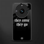they come they go back phone cover | glass case for realme 11 pro 5g