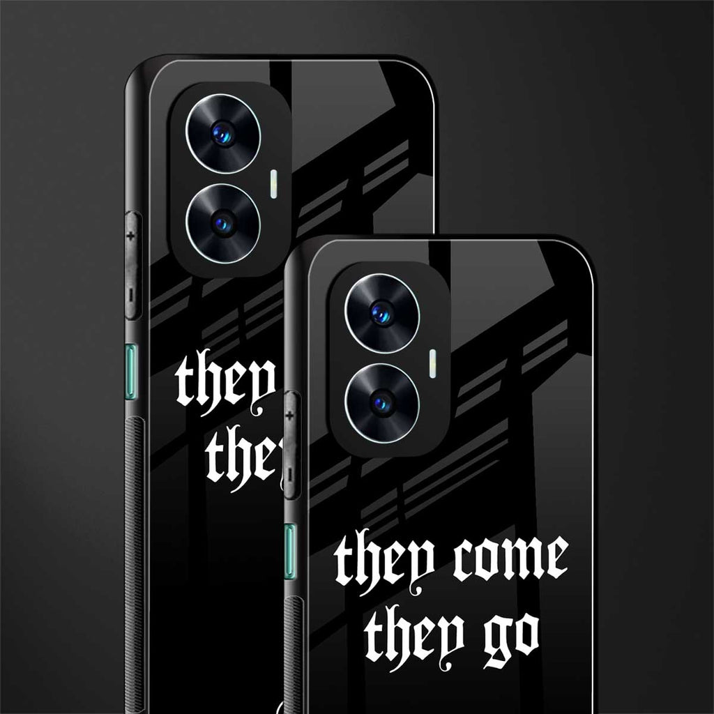 they come they go back phone cover | glass case for realme c55