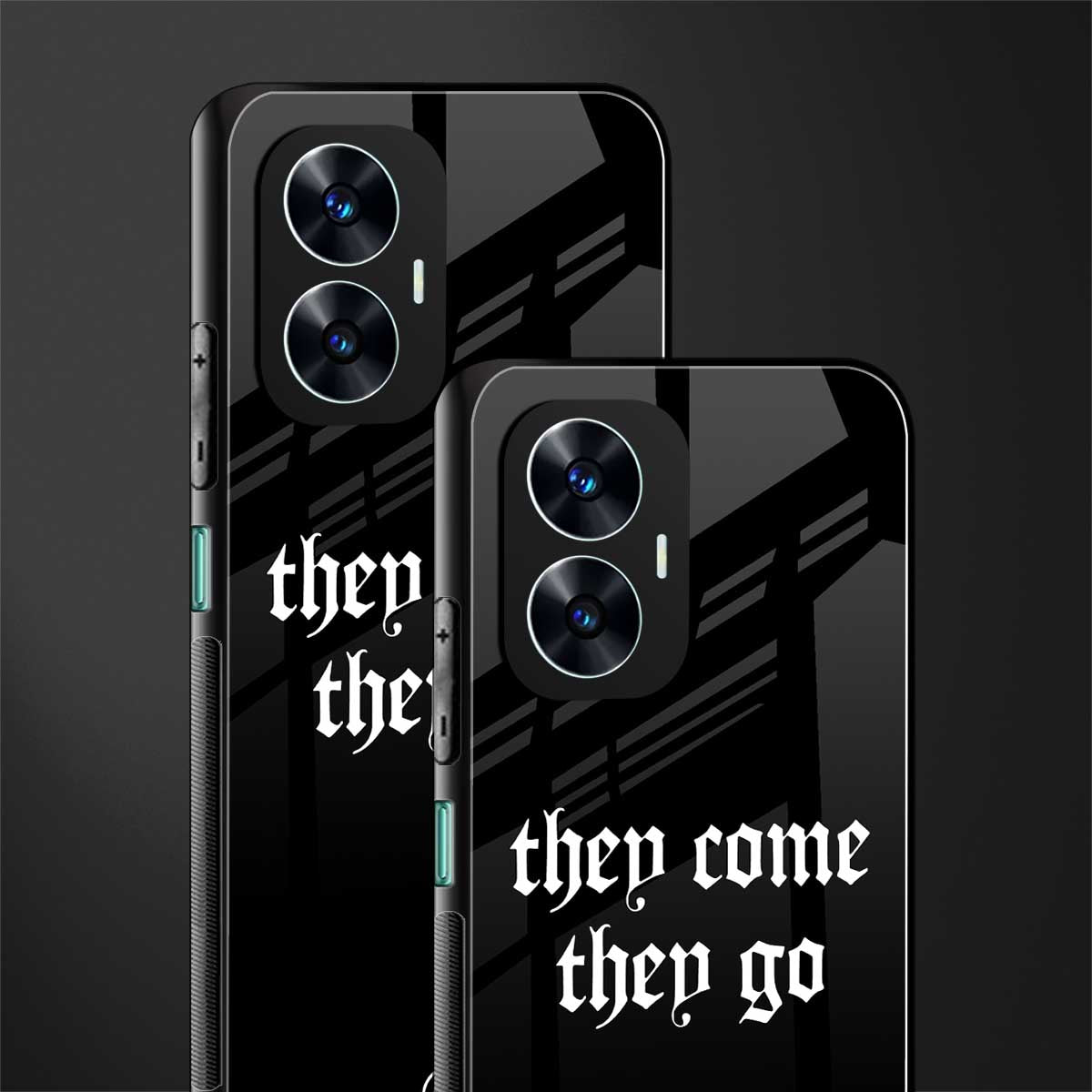 they come they go back phone cover | glass case for realme c55