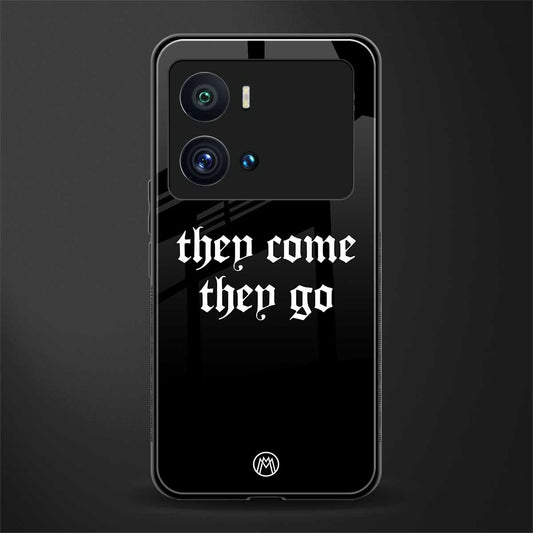 they come they go back phone cover | glass case for iQOO 9 Pro
