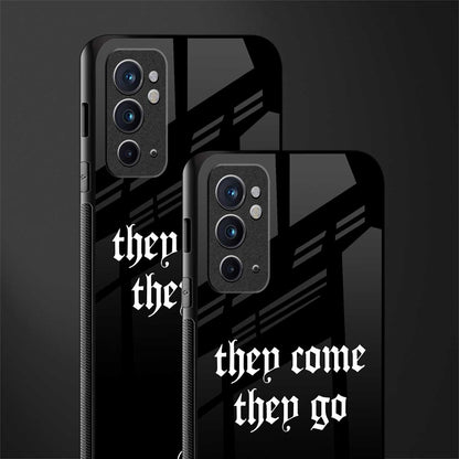 they come they go glass case for oneplus 9rt image-2