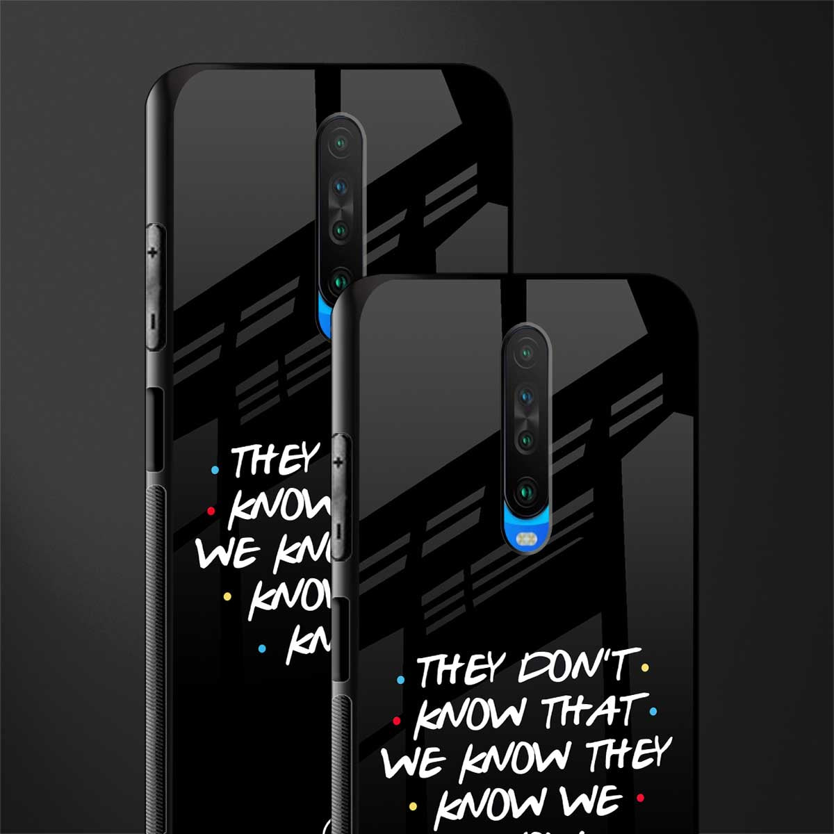 they don't know that we know - friends glass case for poco x2 image-2
