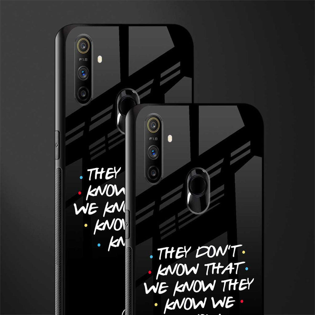 they don't know that we know - friends glass case for realme narzo 10a image-2