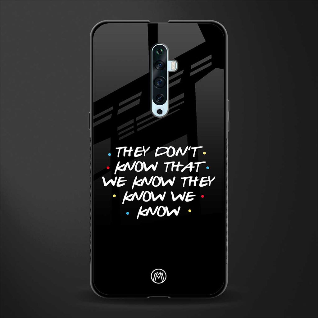 they don't know that we know - friends glass case for oppo reno 2z image