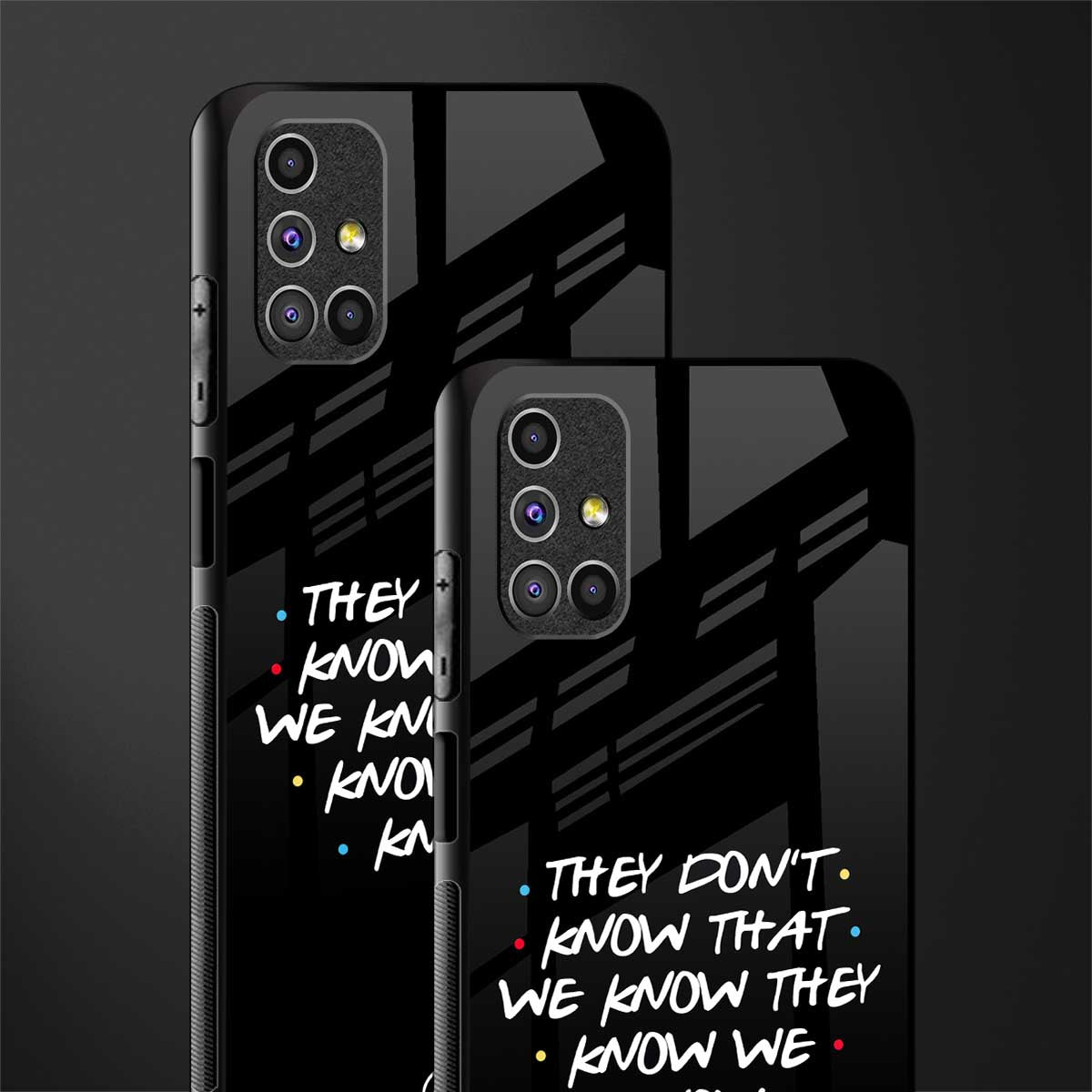 they don't know that we know - friends glass case for samsung galaxy m31s image-2