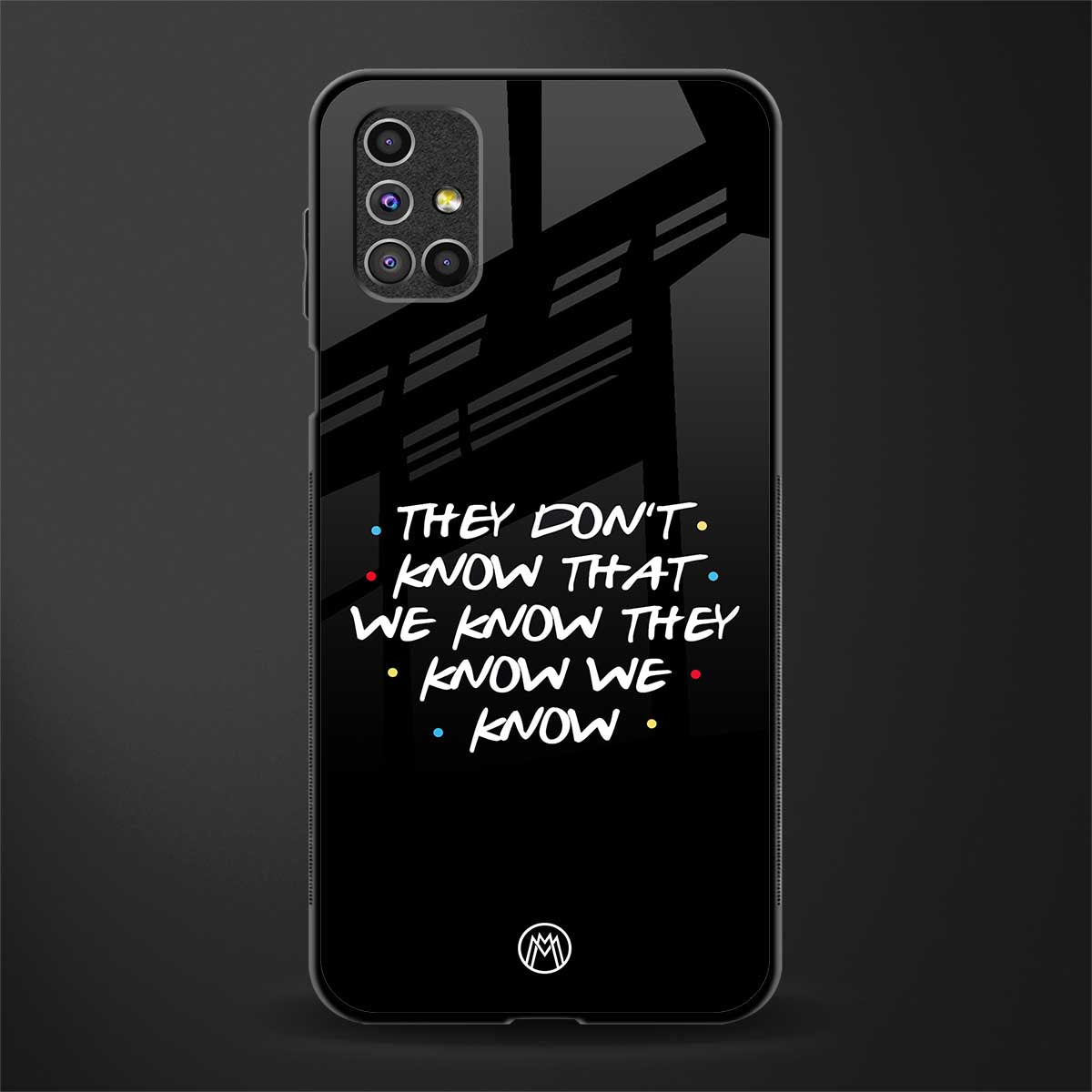 they don't know that we know - friends glass case for samsung galaxy m31s image