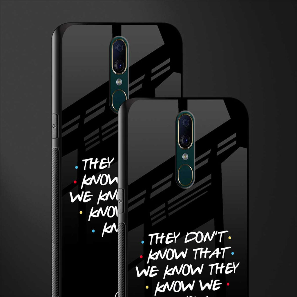 they don't know that we know - friends glass case for oppo f11 image-2