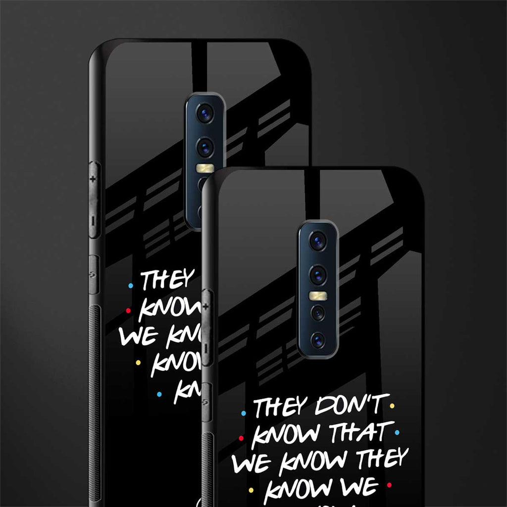 they don't know that we know - friends glass case for vivo v17 pro image-2