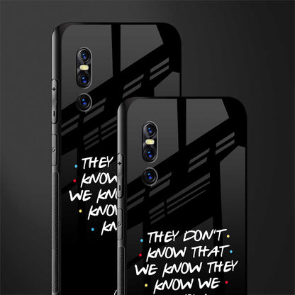 they don't know that we know - friends glass case for vivo v15 pro image-2
