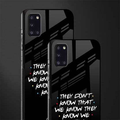 they don't know that we know - friends glass case for samsung galaxy a31 image-2