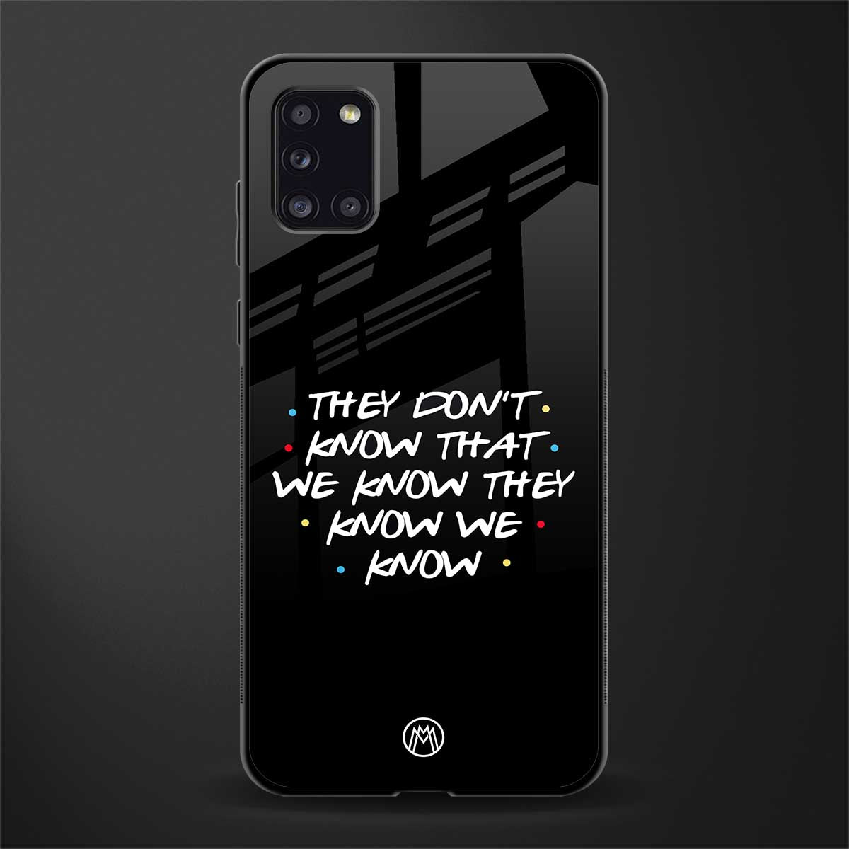 they don't know that we know - friends glass case for samsung galaxy a31 image