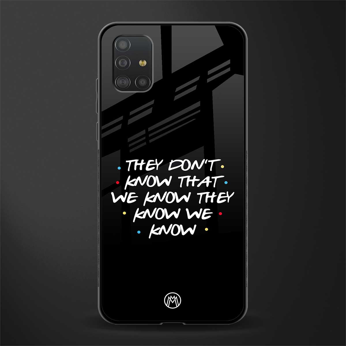 they don't know that we know - friends glass case for samsung galaxy a51 image