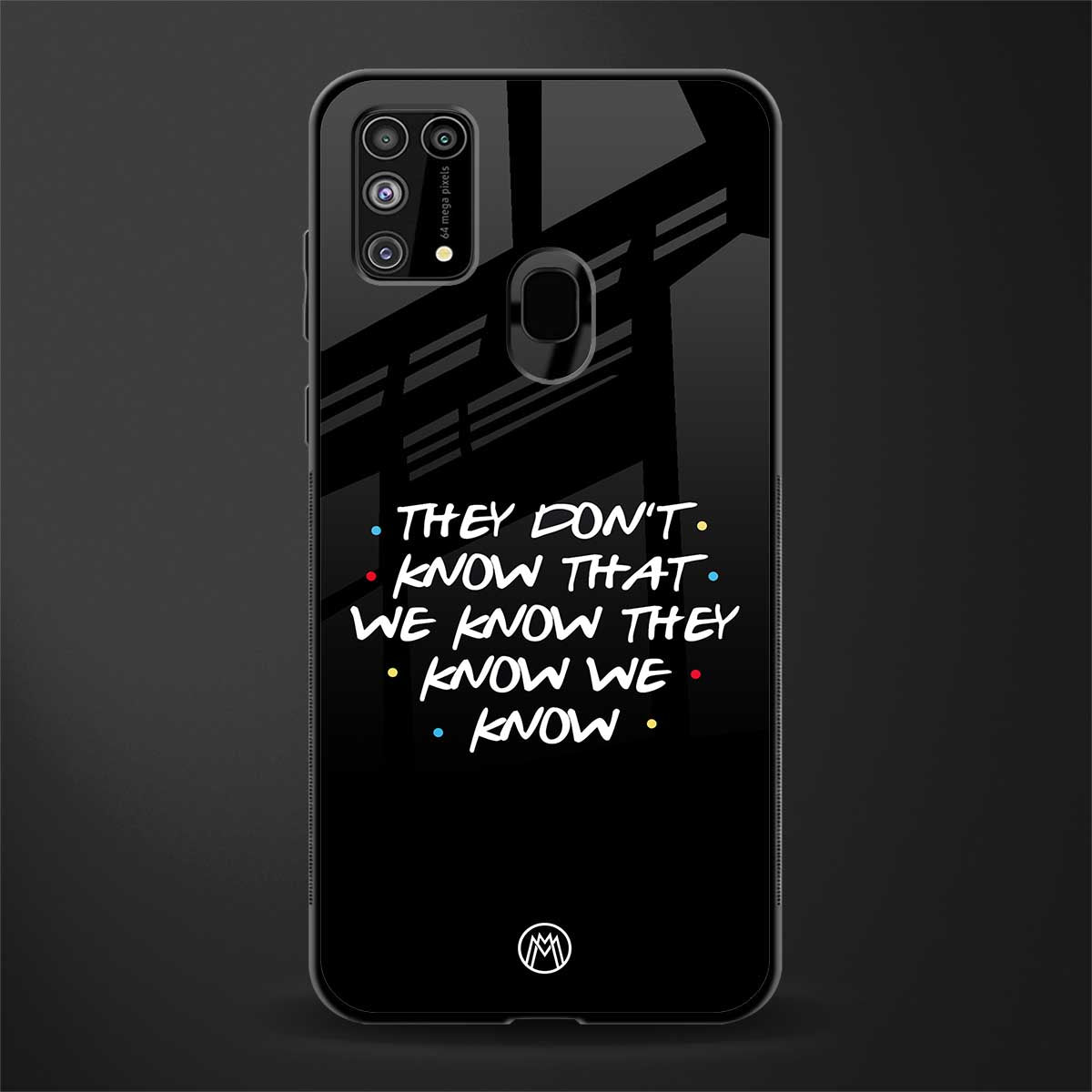 they don't know that we know - friends glass case for samsung galaxy f41 image
