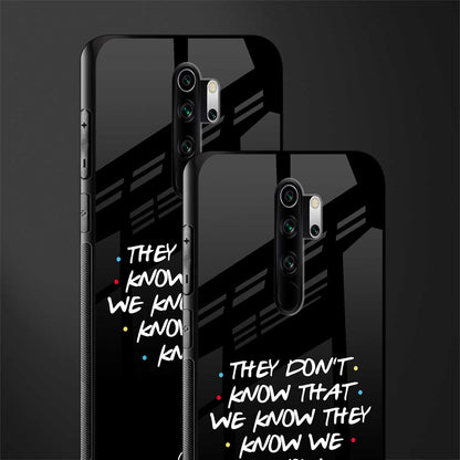 they don't know that we know - friends glass case for redmi note 8 pro image-2
