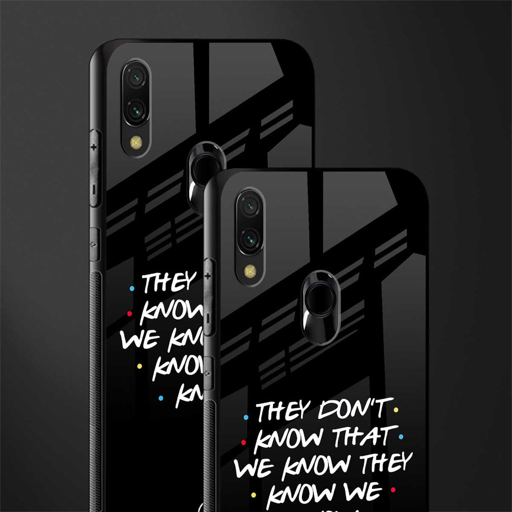 they don't know that we know - friends glass case for redmi 7redmi y3 image-2