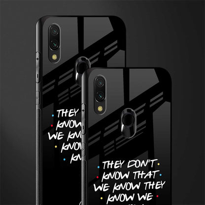 they don't know that we know - friends glass case for redmi 7redmi y3 image-2