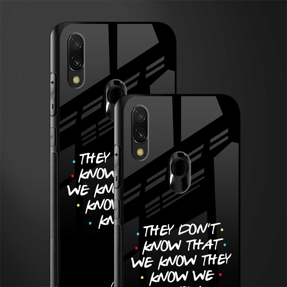 they don't know that we know - friends glass case for redmi y3 image-2