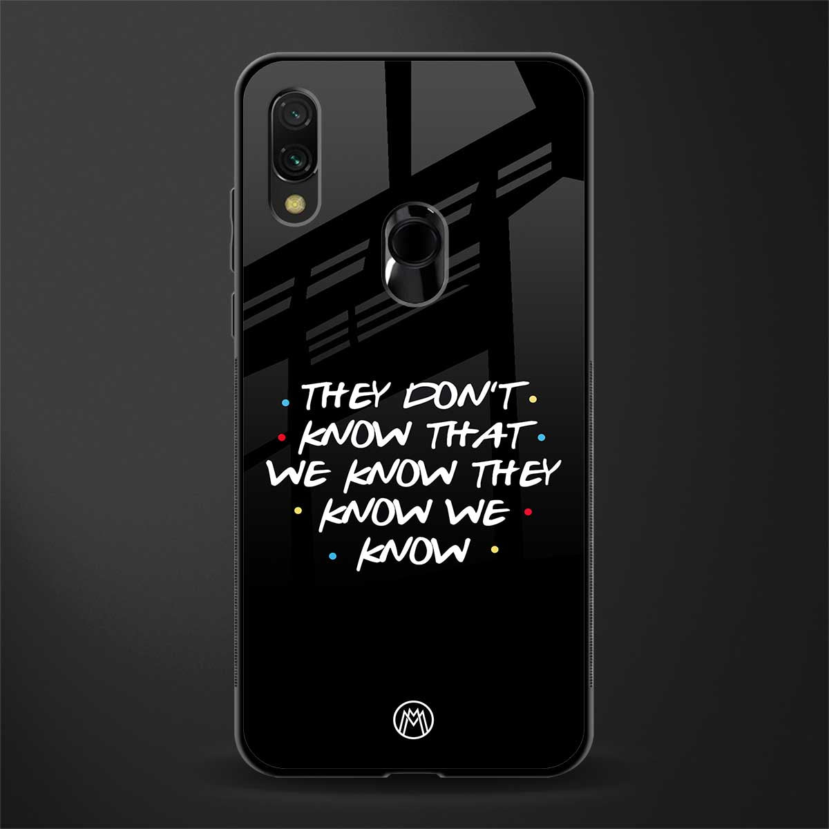 they don't know that we know - friends glass case for redmi note 7 image
