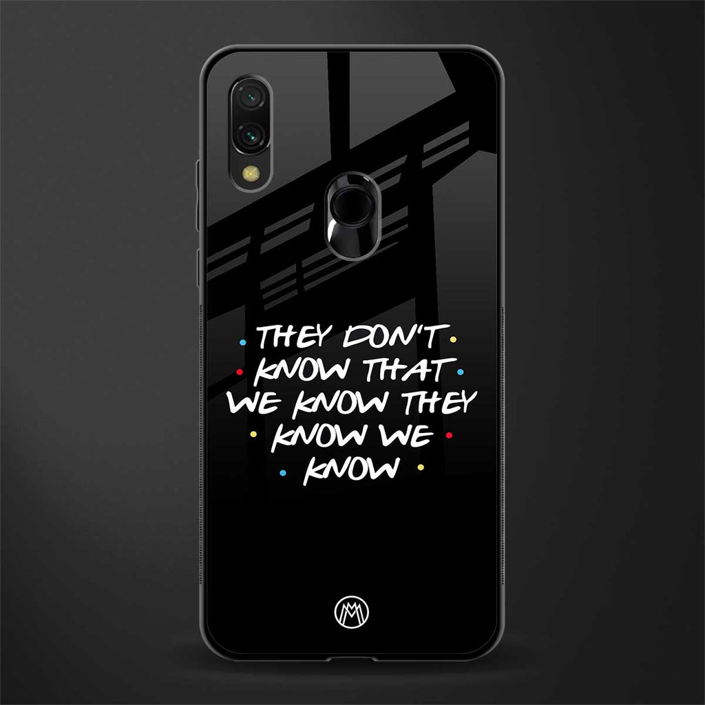 they don't know that we know - friends glass case for redmi y3 image