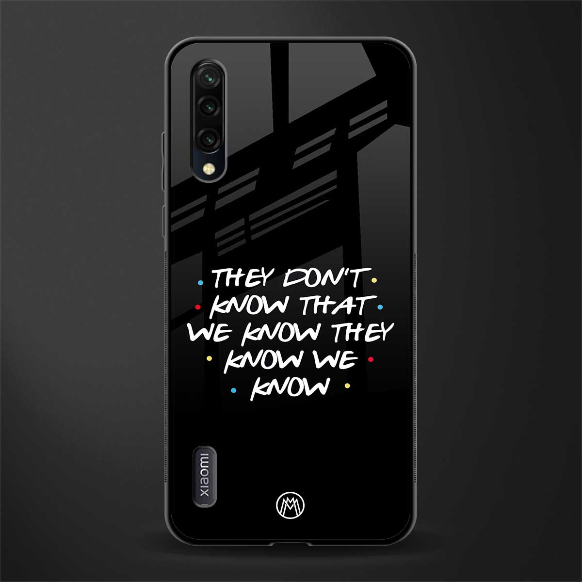 they don't know that we know - friends glass case for mi a3 redmi a3 image